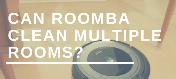 Can Roomba Clean Multiple Rooms?