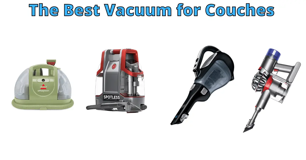 The Best Vacuum for Couches 4 Affordable Options