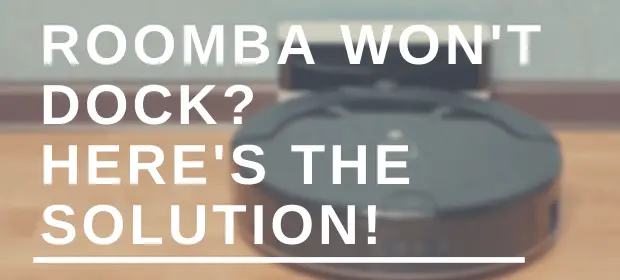 Roomba won't dock
